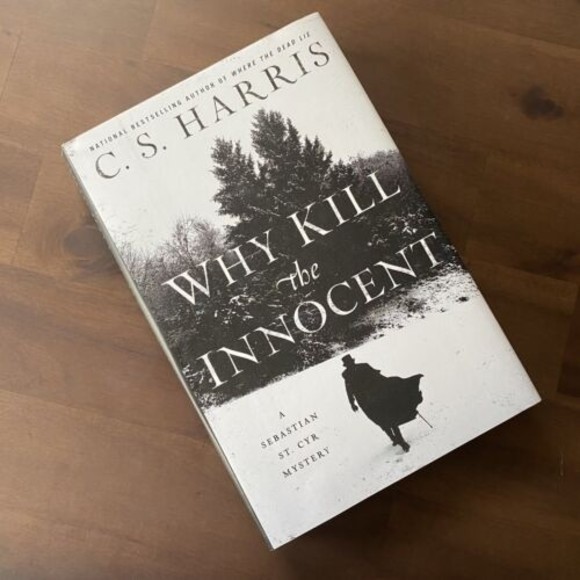 Sebastian St. Cyr Mystery Ser.: Why Kill the Innocent by C. S. Harris 2018 Book - Picture 4 of 8